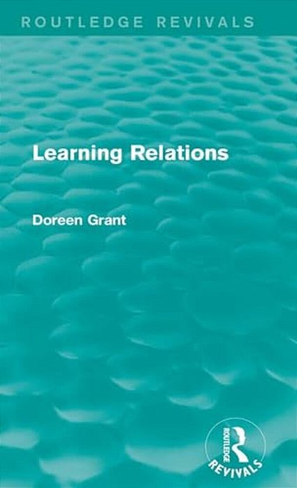 Learning Relations (Routledge Revivals)-..