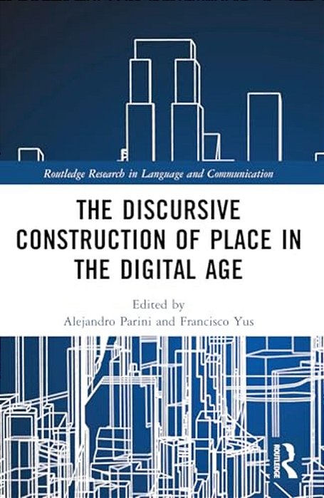 The Discursive Construction Of Place In The Digital Age-..