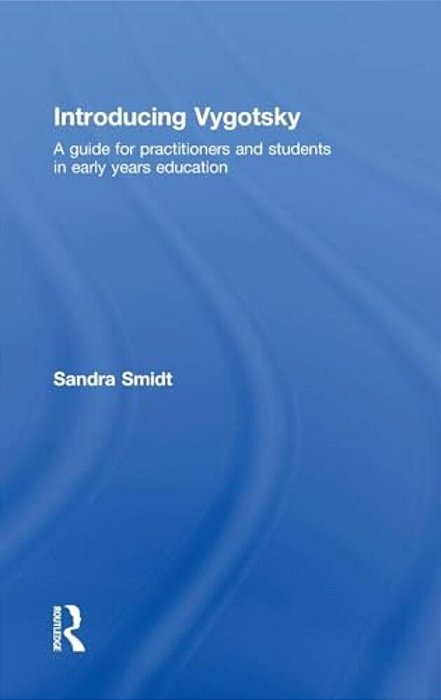 Introducing Vygotsky: A Guide For Practitioners And Students In Early Years Education-..