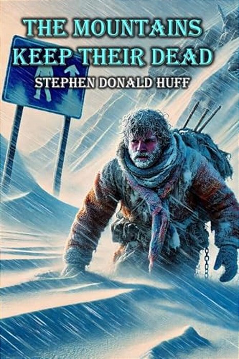 The Mountains Keep Their Dead: Shores Of Silver Seas: Collected Short Stories 2000 - 2006-..