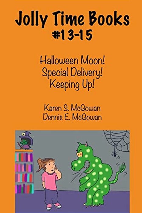 Jolly Time Books, #13-15: Halloween Moon!, Special Delivery!, & Keeping Up!-..