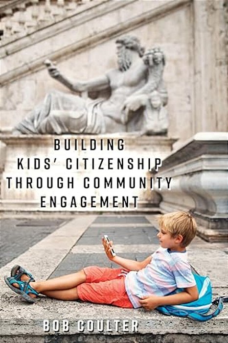 Building Kids' Citizenship Through Community Engagement-..