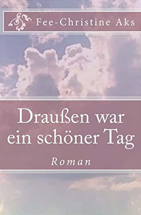 Draußen War Ein Schöner Tag-..