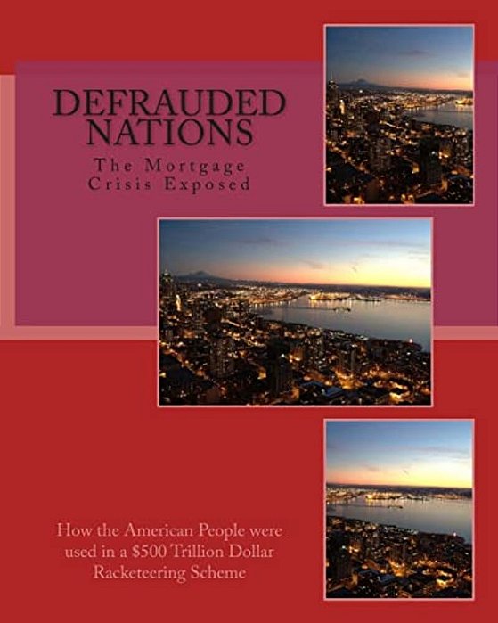 Defrauded Nations: The Mortgage Crisis Exposed-..