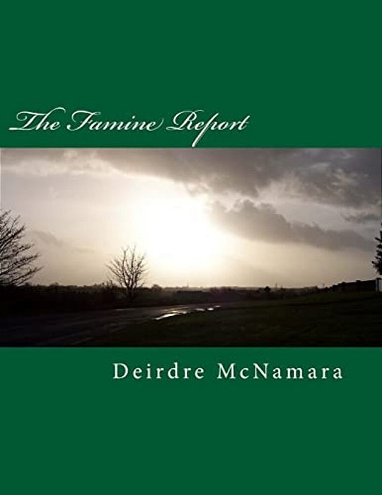 The Famine Report: Drama Using Eyewitness Reports Of The Irish Famine-..