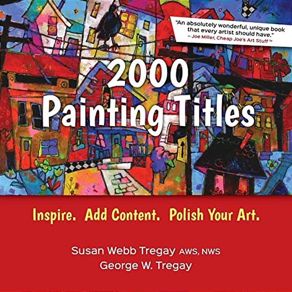 2000 Painting Titles: Inspire. Add Content. Polish Your Art. -..