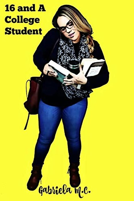 Sixteen And A College Student: Life Lessons Learned Outside Of The Classroom-..