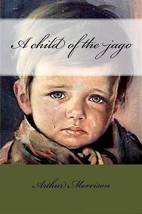 A Child Of The Jago-..