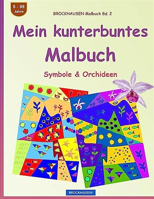 Brockhausen Malbuch Bd. 2 - Mein Kunterbuntes Malbuch: Symbole & Orchideen-..
