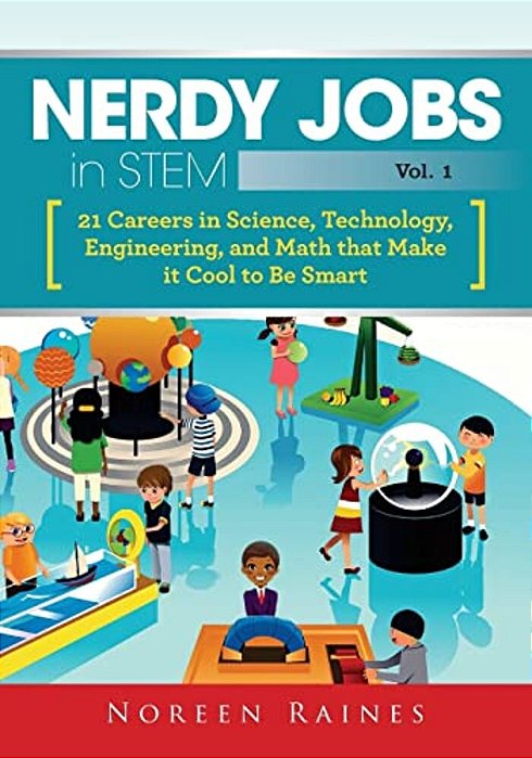 Nerdy Jobs In Stem: 21 Careers In Science, Technology, Engineering, And Math That Make It Cool To Be Smart-..