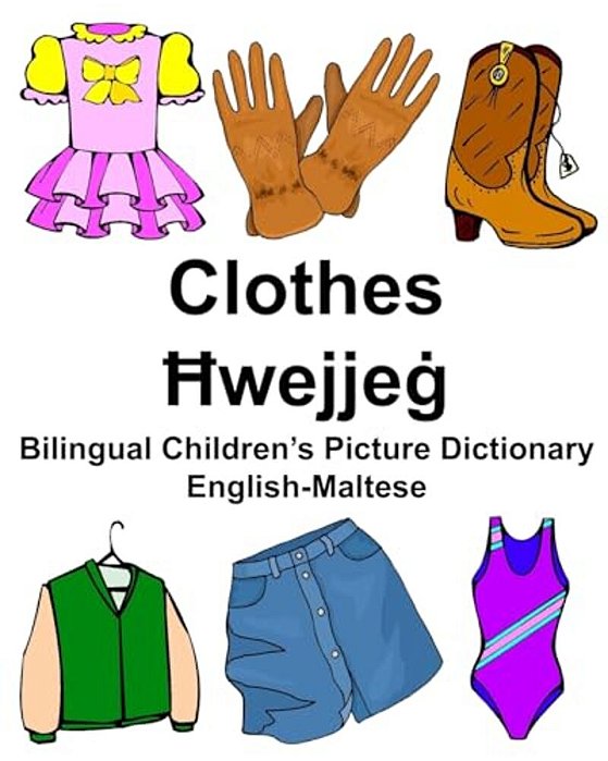 English-Maltese Clothes Bilingual Children's Picture Dictionary-..