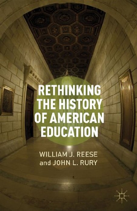 Rethinking The History Of American Education-..