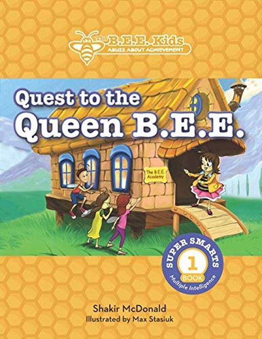 The B. E. E. Kids': Quest To The Queen Bee-..
