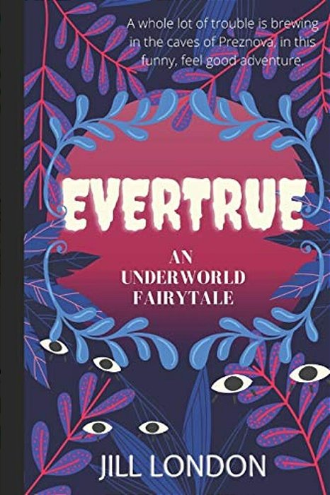 Evertrue: An Underworld Fairytale-..