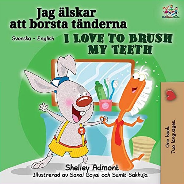 I Love To Brush My Teeth (Swedish English Bilingual Book)-..