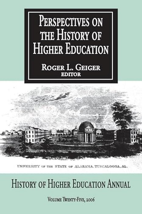 Perspectives On The History Of Higher Education: Volume 25, 2006-..