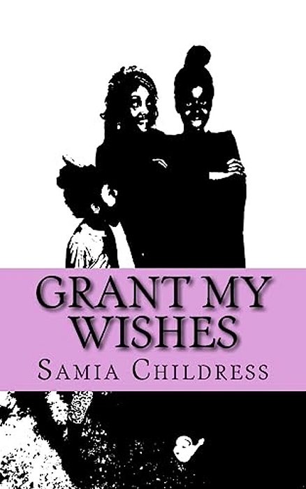 Grant My Wishes: A Short Story-..