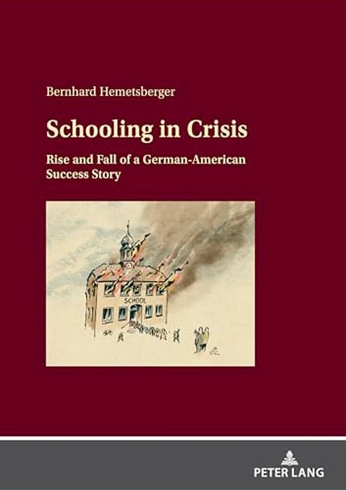 Schooling In Crisis: Rise And Fall Of A German-American Success Story-..