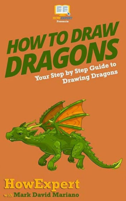 How To Draw Dragons: Your Step By Step Guide To Drawing Dragons-..