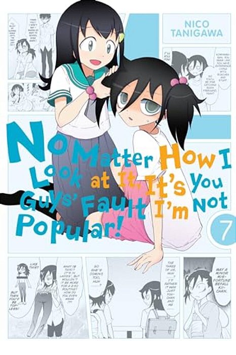 No Matter How I Look At It, It's You Guys' Fault I'm Not Popular!, Volume 7-..