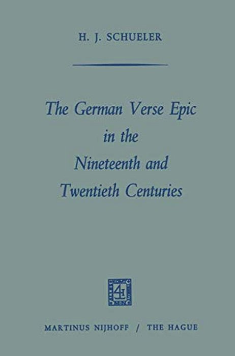 The German Verse Epic In The Nineteenth And Twentieth Centuries-..