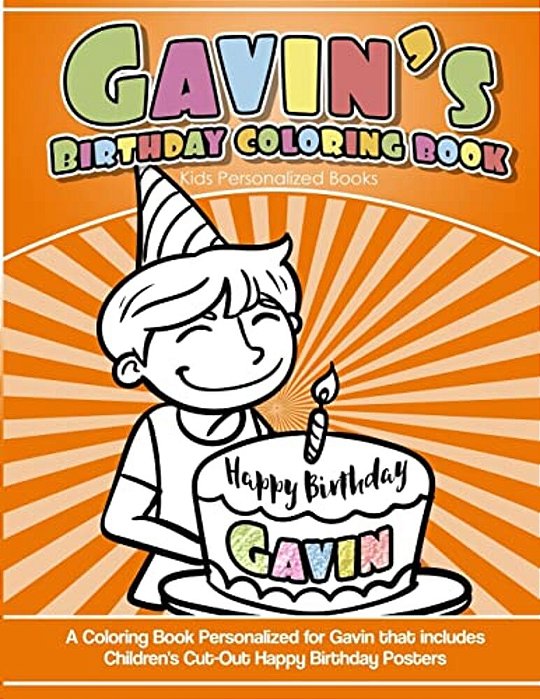 Gavin's Birthday Coloring Book Kids Personalized Books: A Coloring Book Personalized For Gavin That Includes Children's Cut Out Happy Birthday Posters-..