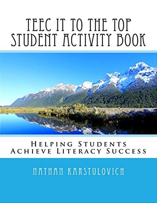 Teec It To The Top Student Activity Book: Helping Students Achieve Literacy Success-..