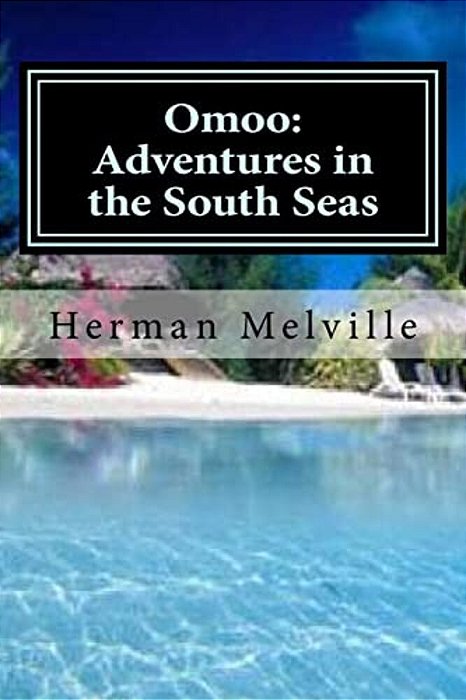 Omoo: Adventures In The South Seas-..