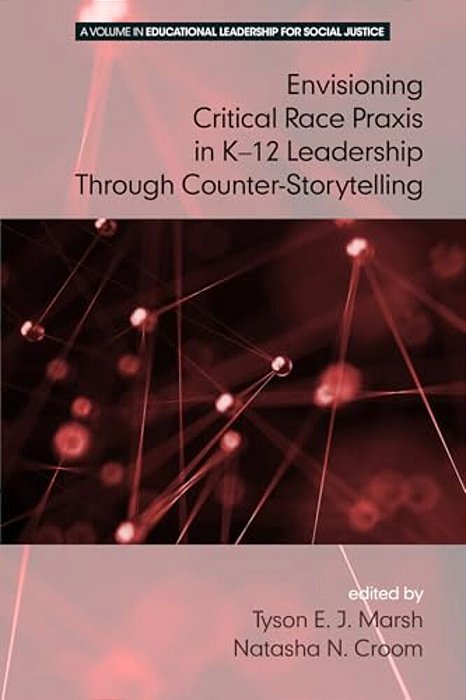 Envisioning A Critical Race Praxis In K-12 Education Through Counter-Storytelling-..