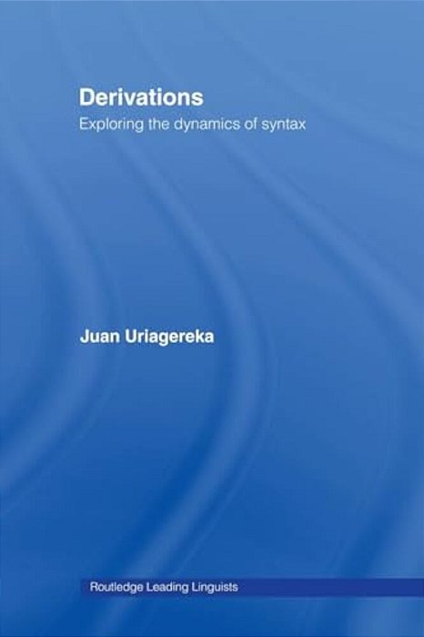Derivations: Exploring The Dynamics Of Syntax-..