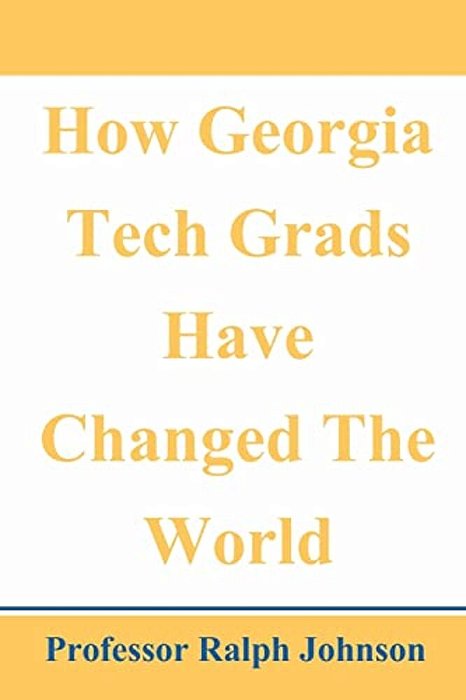 How Georgia Tech Grads Have Changed The World-..