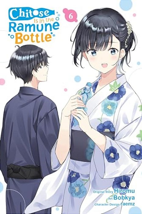 Chitose Is In The Ramune Bottle, Vol. 6 (Manga): Volume 6-..