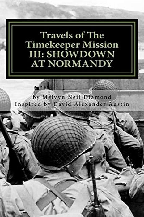 Travels Of The Timekeeper Mission III: Showdown At Normandy-..