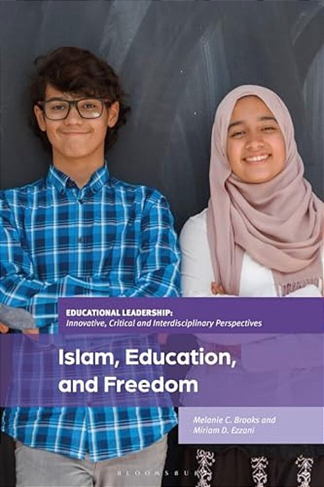 Islam, Education, And Freedom: An Uncommon Perspective On Leadership-..