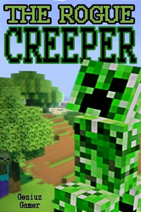 The Rogue Creeper: (Full Color)-..