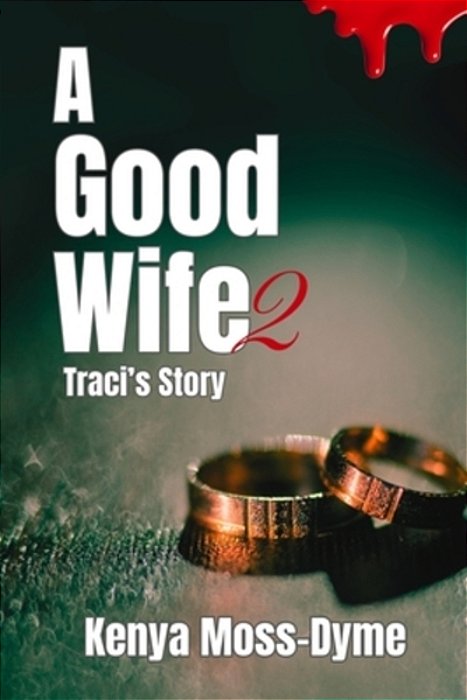 A Good Wife: Traci's Story-..