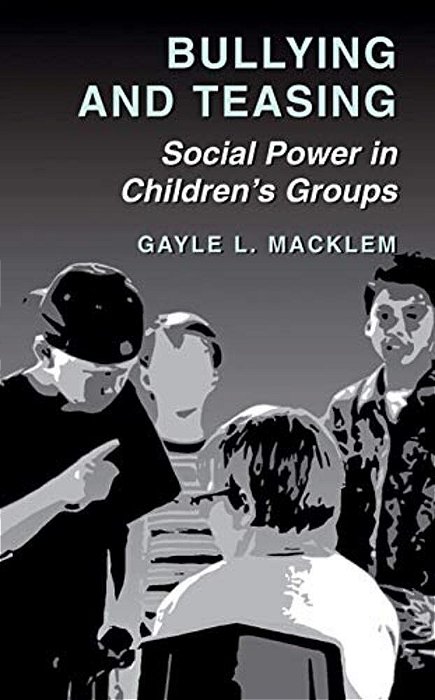 Bullying And Teasing: Social Power In Children's Groups-..