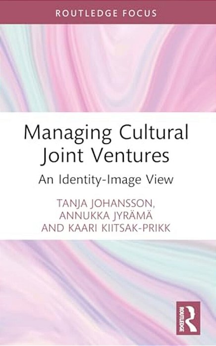 Managing Cultural Joint Ventures: An Identity-Image View-..