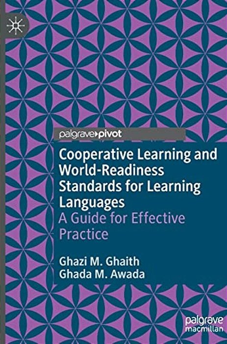 Cooperative Learning And World-Readiness Standards For Learning Languages: A Guide For Effective Practice-..