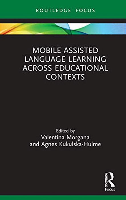 Mobile Assisted Language Learning Across Educational Contexts-..