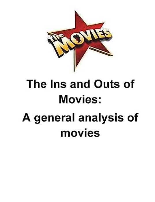 The Ins And Outs Of Movies: A General Analysis Of Movies-..
