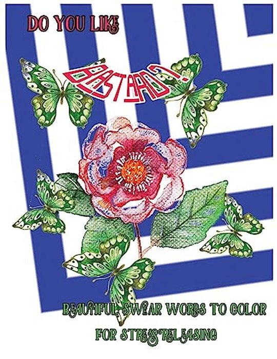 Do You Like Bastard?: Beautiful Swear Word To Color For Stress Releasing-..