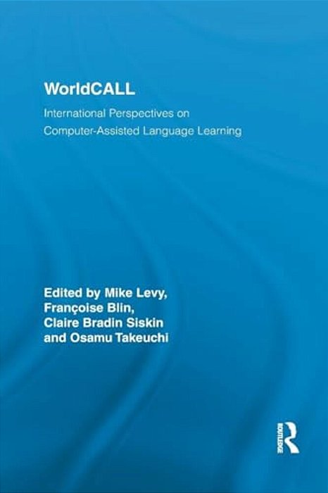 Worldcall: International Perspectives On Computer-Assisted Language Learning-..