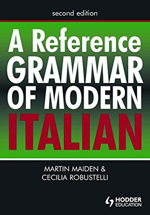 A Reference Grammar Of Modern Italian-..