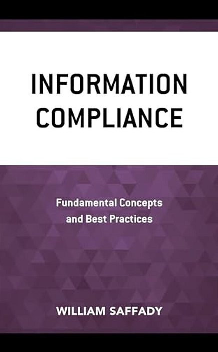 Information Compliance: Fundamental Concepts And Best Practices-..