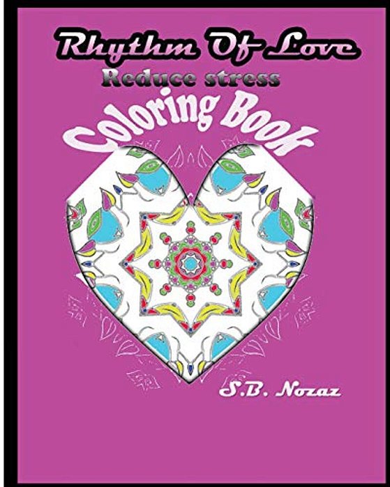 Rhythm Of Love: Reduce Stress Coloring Book-..