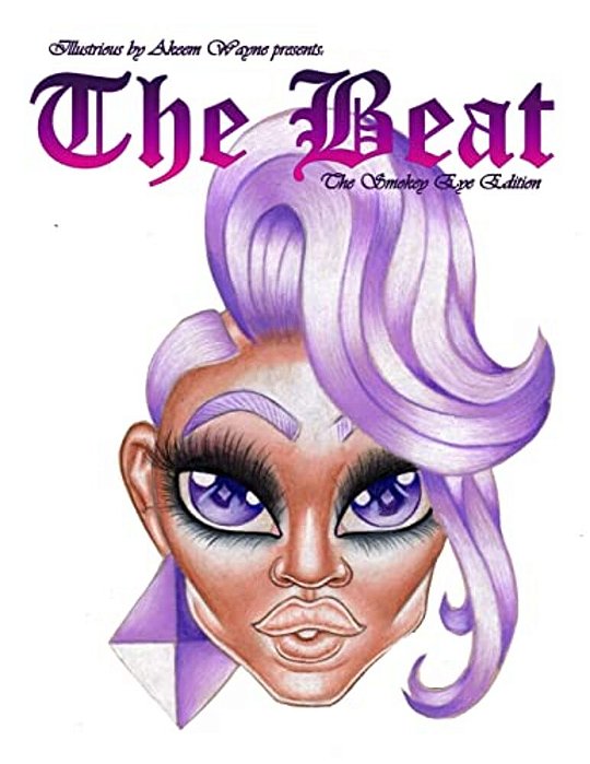 Illustrious By Akeem Wayne Presents: The Beat: The Smokey Eye Edition-..