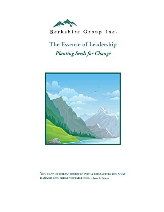 Essence Of Leadership: Planting Seeds For Change-..