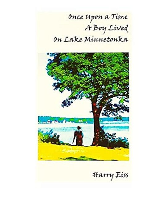 Once Upon A Time A Boy Lived On Lake Minnetonka: Black And White Edition-..