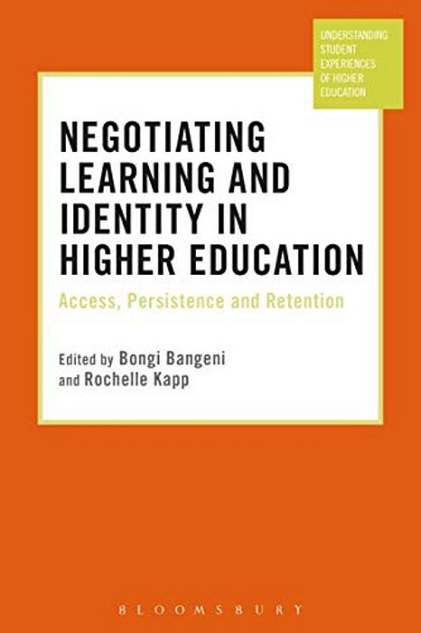 Negotiating Learning And Identity In Higher Education: Access, Persistence And Retention-..